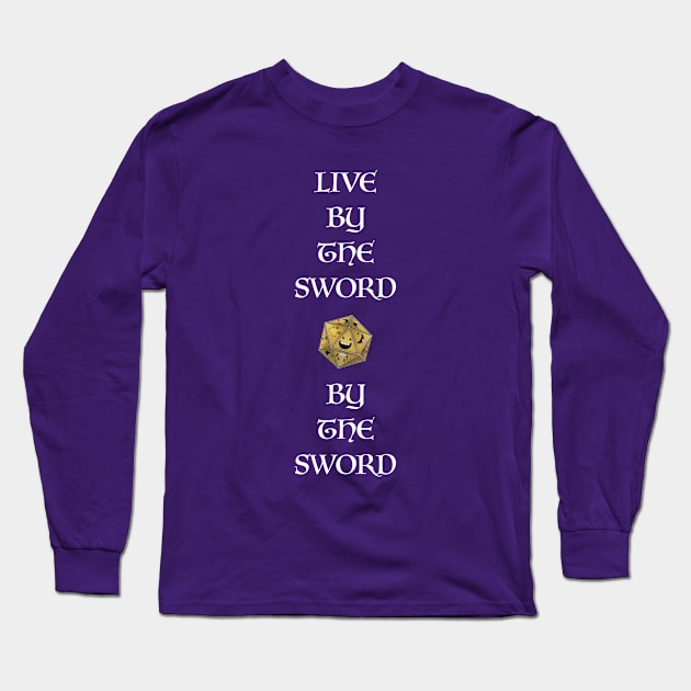 Live By The Sword Die By The Sword IV Long Sleeve T-Shirt by Die Happy Games™